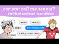 "can you call me senpai?" haikyuu boyfriend challenge