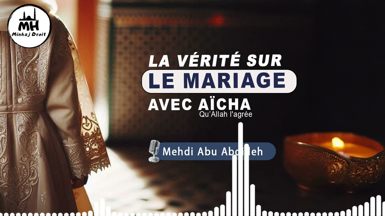 la vérité sur le mariage du Prophète avec Aïcha