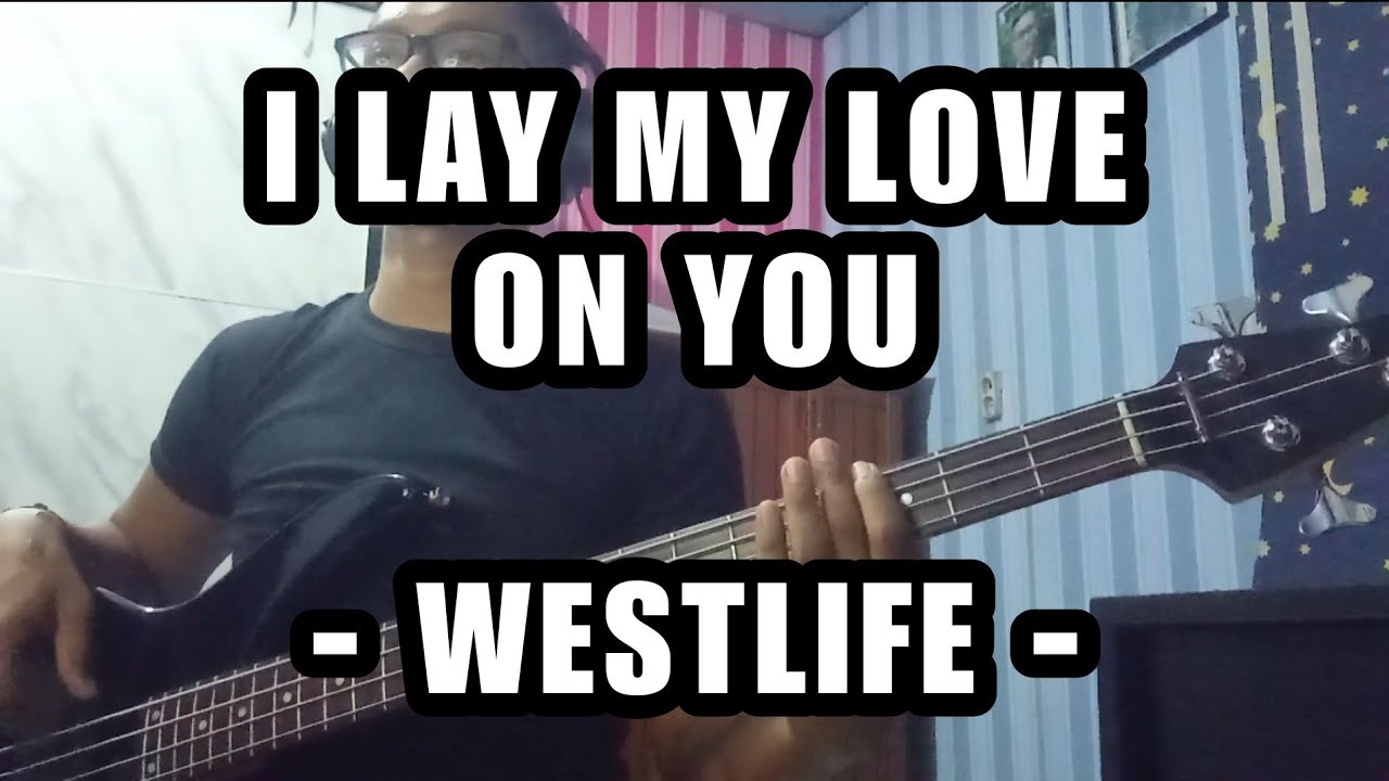 #1 Bass Cover | I Lay My Love On You - Westlife #1 Bass Cover | I Lay My Love On You - Westlife