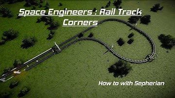 Space Engineers Tutorial : Rail Track Corners, Full Train Demo