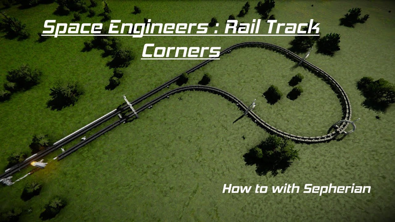 Space Engineers Tutorial : Rail Track Corners, Full Train Demo - YouTube