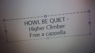DAYS OP 2 - HOWL BE QUIET - Higher Climber Free a cappella フリーアカペラ