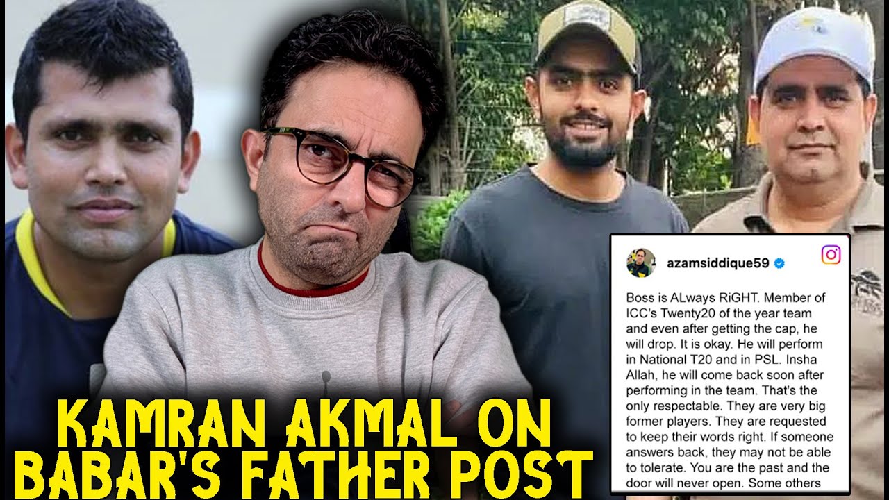 Kamran Akmal criticize Babar's father for speaking publicity, says it ...