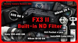 내장ND 탑재한 FX3 II, 이중 적층 A7R VI? 라이카 넣은 인스타360 루나, 캐논 야심작 R6V, 니콘 ZR C 후덜덜 이번주 소식!