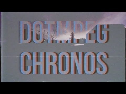 Watch dotMPEG - Chronos on YouTube Watch dotMPEG - Chronos on YouTube