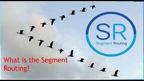 Segment routing : What is the Segment routing & how it works