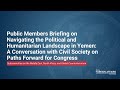 Navigating the Landscape in Yemen: A Conversation with Civil Society on Paths Forward for Congress