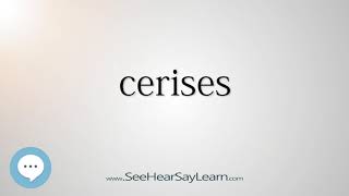 cerises (Every English Word Pronounced) 📕🔊🗣️😎✅