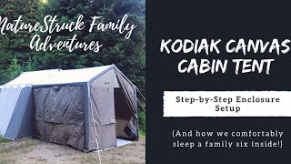 Kodiak Canvas Cabin Tent Canopy Enclosure Set-Up | How We Sleep a Family of Six Inside