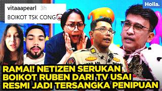 RAMAI‼️ NETIZEN SERUKAN BOIKOT RUBEN DARI TV USAI RESMI JADI TERSANGKA PENIPUAN