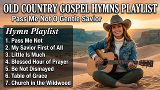 Pass Me Not O Gentle Savior & Timeless Country Gospel Classics | Full Playlist.