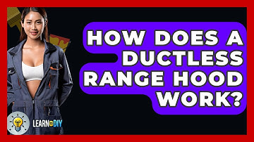 How Does A Ductless Range Hood Work? - LearnToDIY360.com