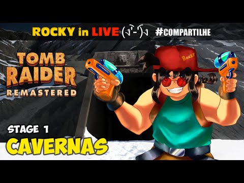 🧢Tomb Raider 1 Remastered - STAGE 1: Cavernas / Caves 💛 #ROCKYinLive (ง︡'-'︠)ง @aspyrmedia