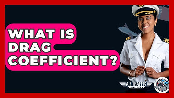 What Is Drag Coefficient? - Air Traffic Insider