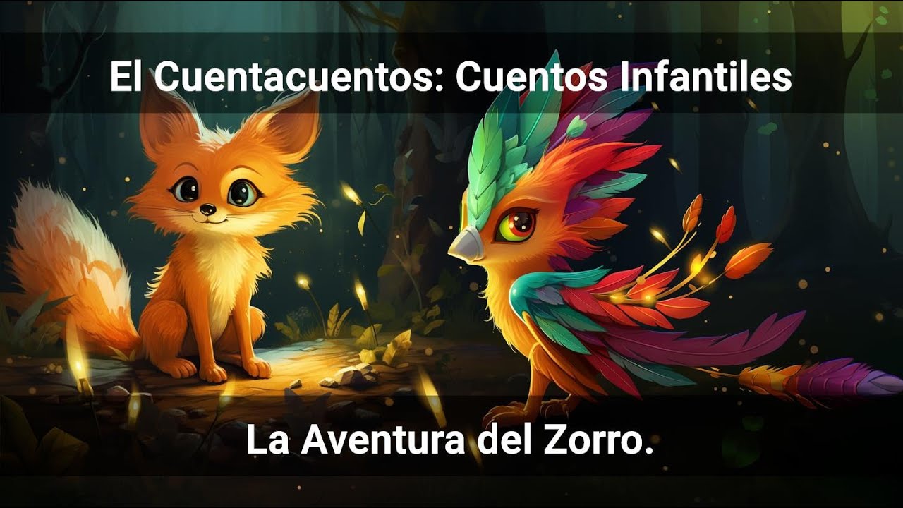 Cuentos Infantiles La Aventura del Zorro. YouTube