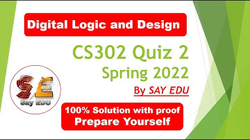 CS302 Quiz 2 (Spring) 2022 || Digital Logic Design & Circuit || SAY EDU💗 ||