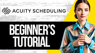 Acuity Scheduling Tutorial for Beginners | How to Use Acuity Scheduling