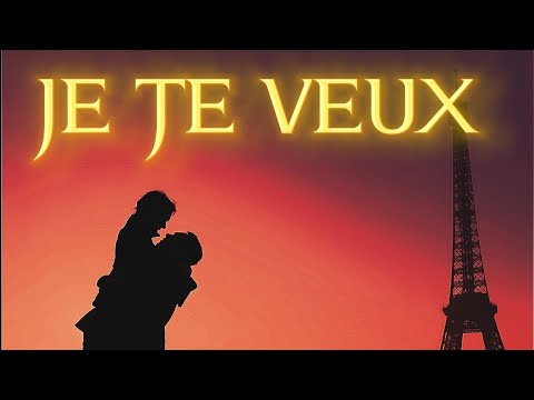 JE TE VEUX