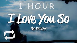 1 Hour   The Walters  I Love You So s