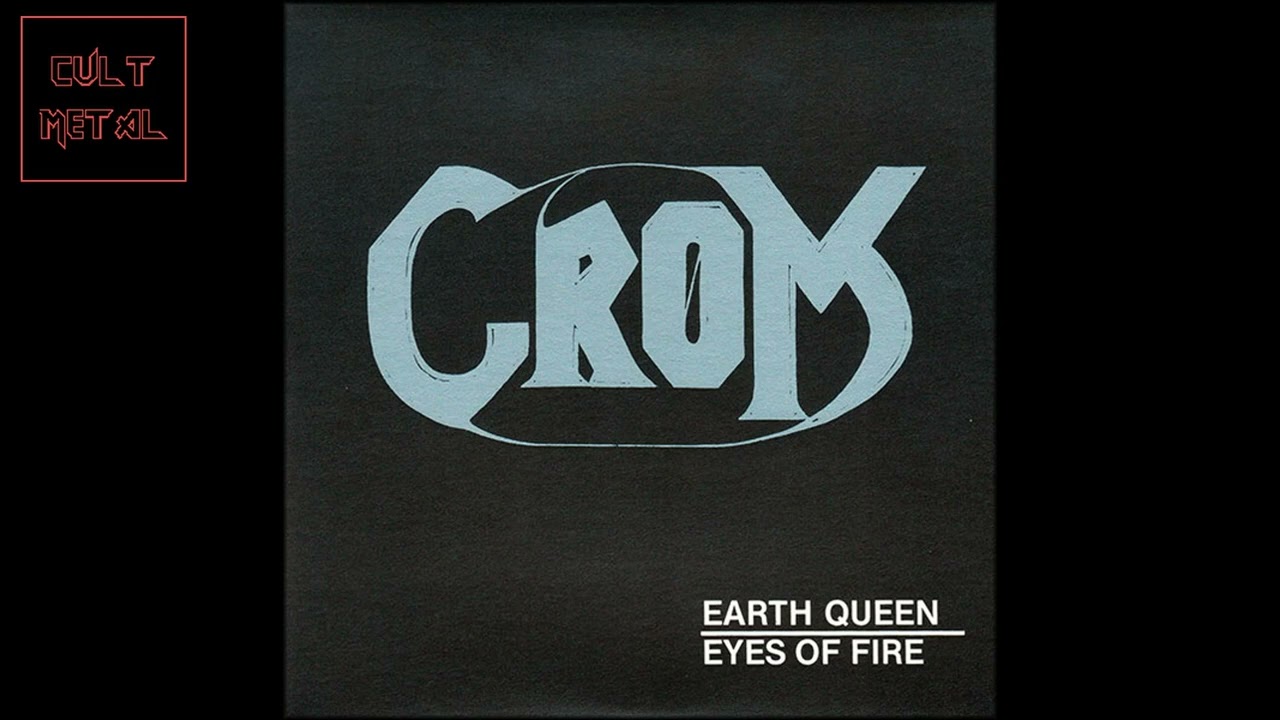 Crom - Earth Queen / Eyes Of Fire (Full EP Album)