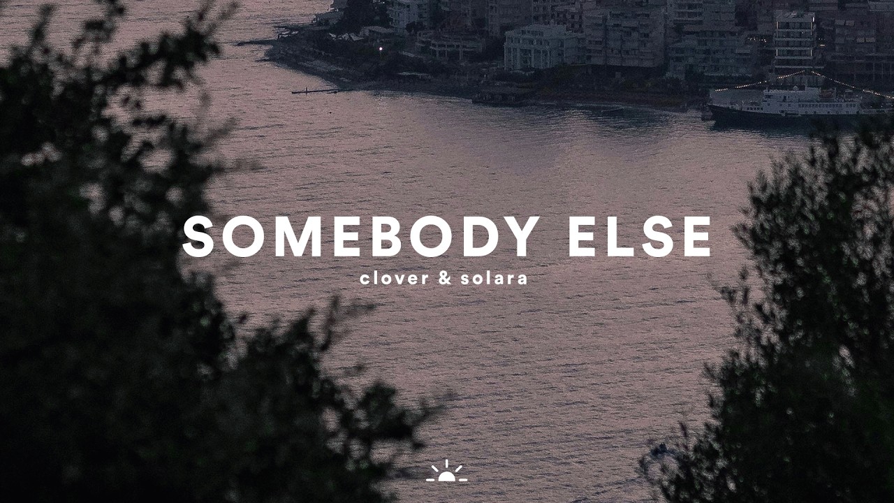 Watch CLOVER & Solara - Somebody Else on YouTube Watch CLOVER & Solara - Somebody Else on YouTube
