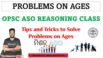 OPSC ASO REASONING CLASS PROBLEMS ON AGES Tips and Tricks to Solve  ମିଶନ ASO
