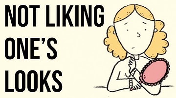 Je uiterlijk niet mooi vinden