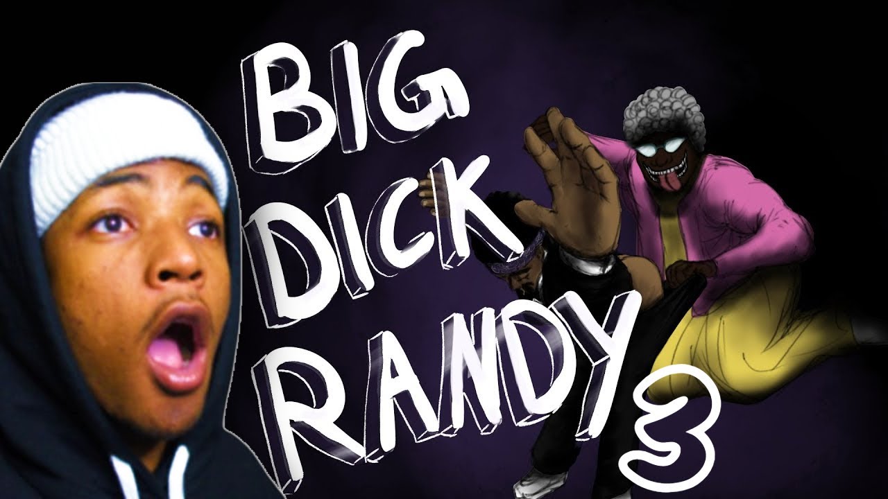 IM SCARED TO FINISH WATCHING THIS! (Big D*ck Randy 3 Reaction) - YouTube