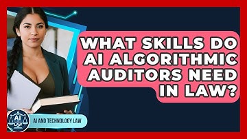 What Skills Do AI Algorithmic Auditors Need In Law? - AI and Technology Law