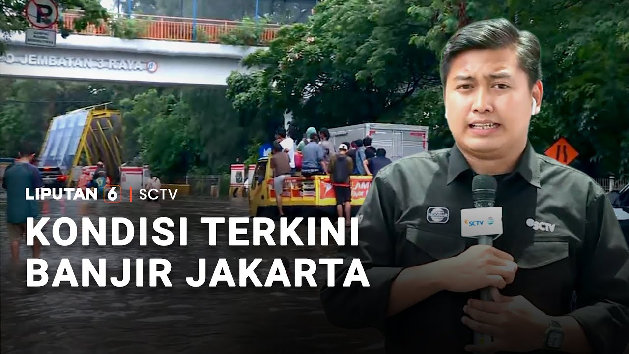Kondisi Terkini Banjir Jakarta | Liputan 6
