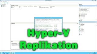 Microsoft Hyper-V Replikation (Replica) mit Windows Server 2012 R2