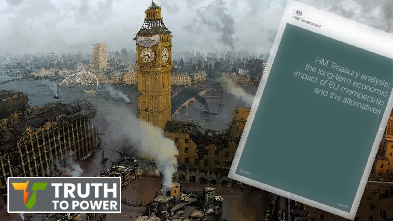 Brexit Reality And The 16 Hm Treasury Analysis Truth To Power Youtube