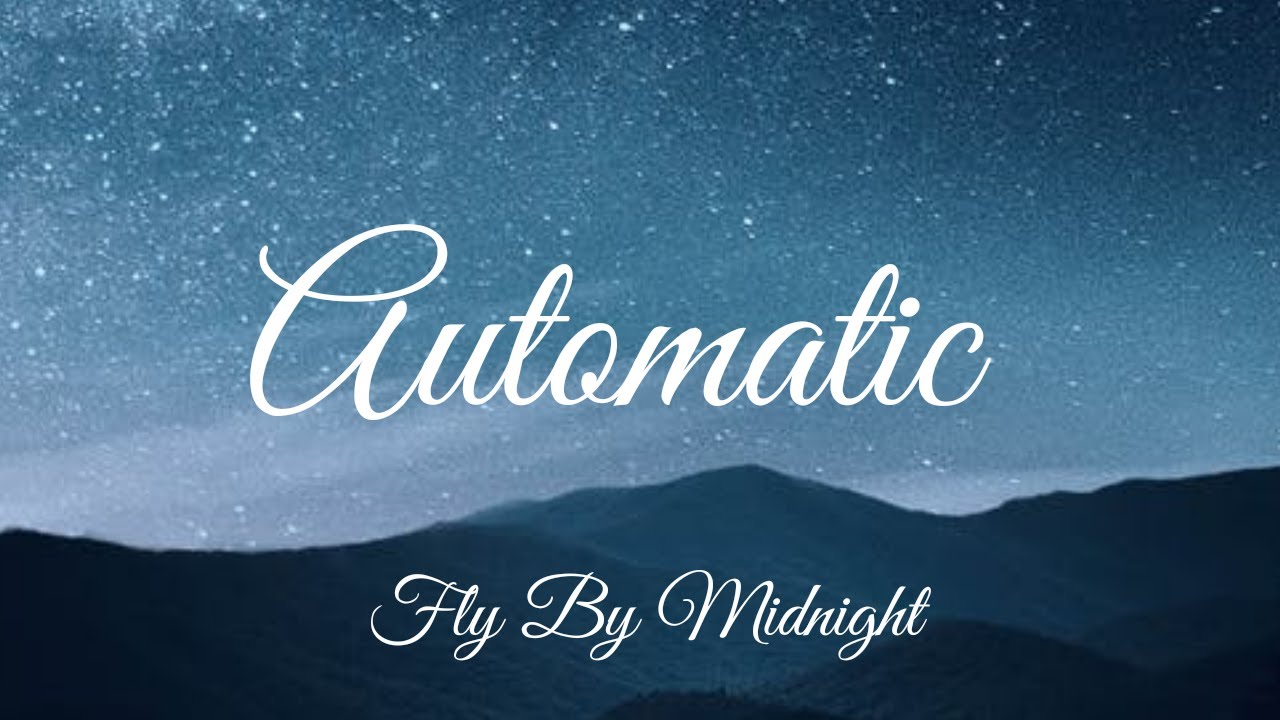 AUTOMATIC-FLY BY MIDNIGHT