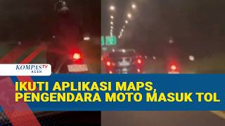 Garagara Salah Setel Aplikasi Maps Pengendara Motor Ini Nekat Masuk Tol