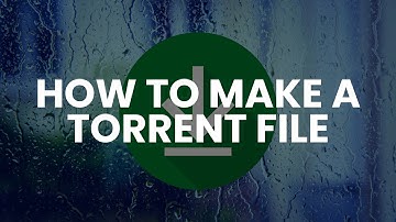 HOW TO MAKE A TORRENT FILE // HOW BITTORRENT WORKS