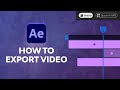 How to Export Video in After Effects