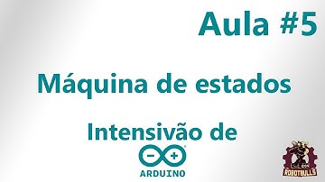 Intensivão de Arduino #5 - Máquina de estados