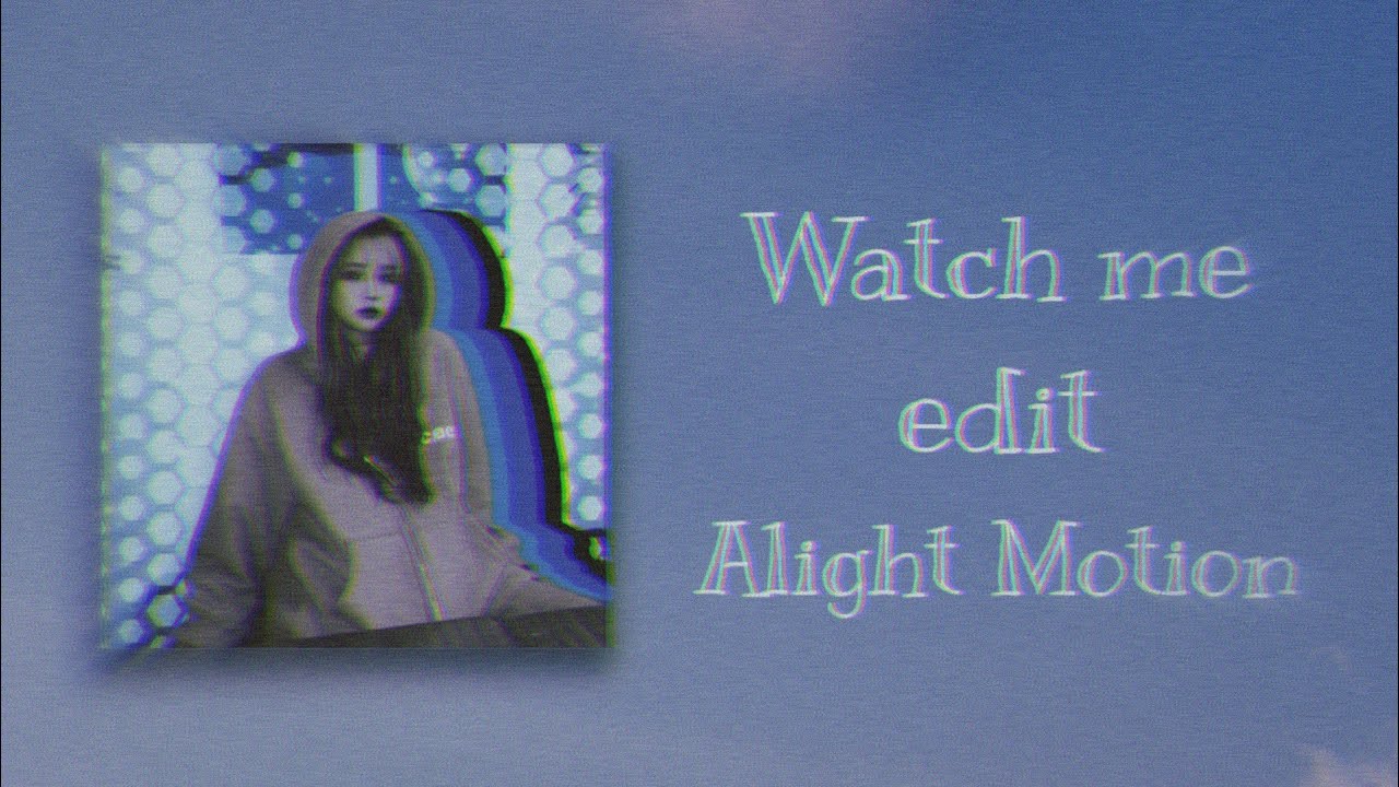 Watch me edit on Alight Motion #2 - YouTube