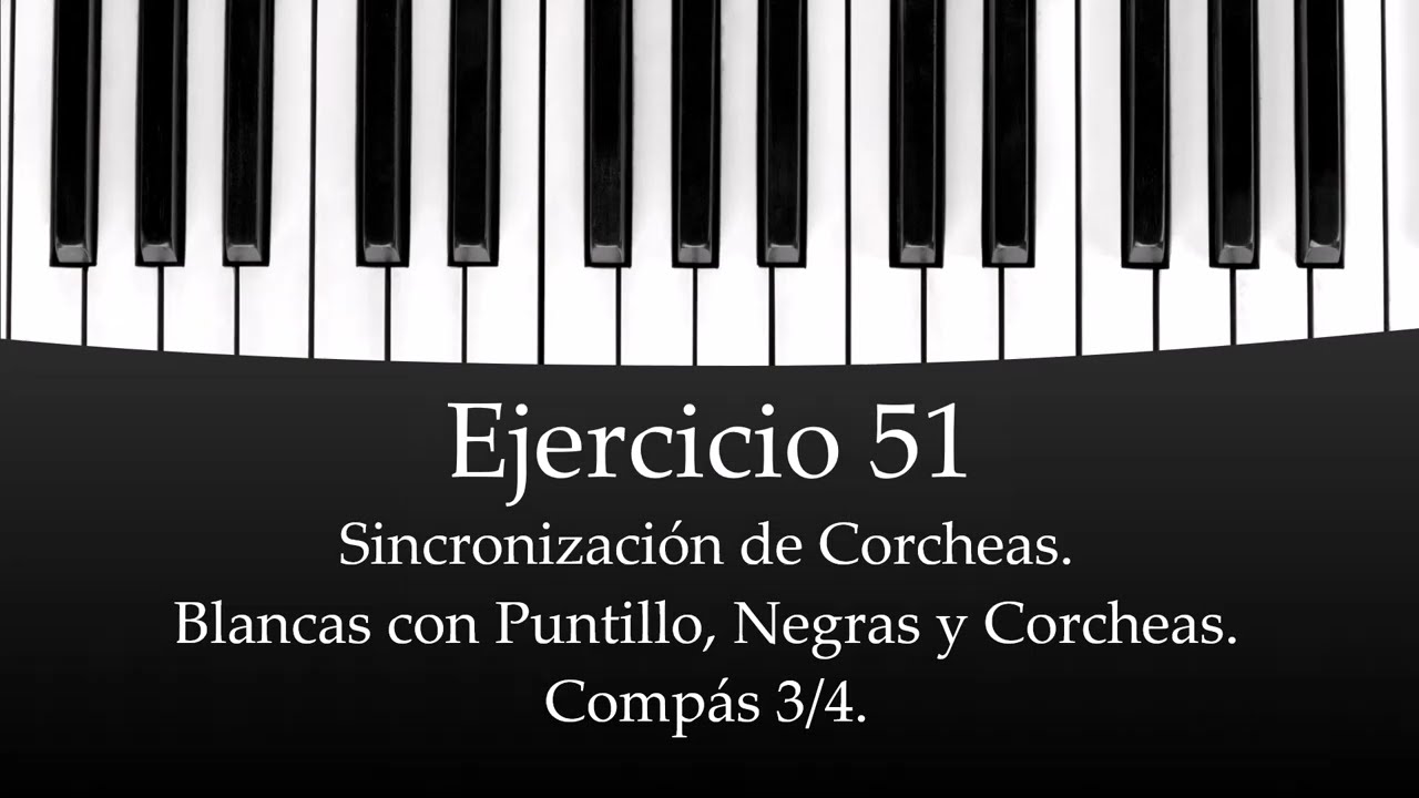 🎹Ejercicio 51. Sincronización de Corcheas. Blancas con Puntillo, Negras y Corcheas. Compás 3/4.