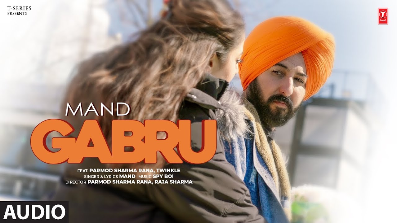 GABRU (Full Audio) | Parmod Sharma Rana | Mand | Latest Punjabi Songs 2024