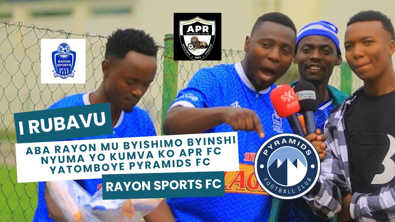 🔴LIVE: ABAFANA BA RAYON SPORTS MU BYISHIMO BYINSHI NYUMA YO GUTOMBORA ...