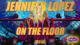 Jennifer Lopez  On The Floor up All Night Tour  Studio Version 