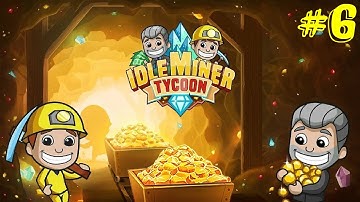 Idle Miner Tycoon - Walkthrough #6 - IOS
