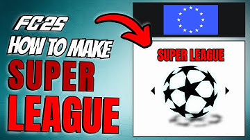 How to Make a Super League in EA FC 26 Career Mode