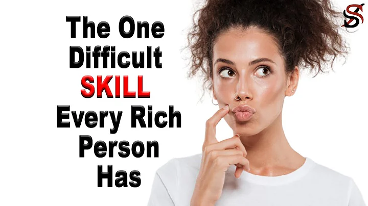 The One Difficult Skill Every Rich Person Has