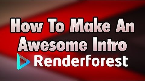 How To Create An Awesome Intro With Renderforest! (FAST & EASY)