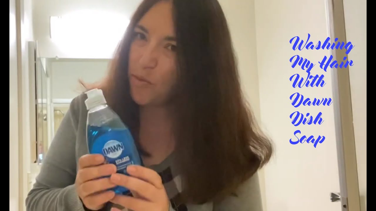 Washing My Hair With Dawn Dish Soap YouTube