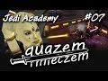 quazem i mieczem #07 - Jedi Academy