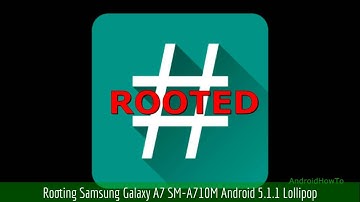 How to root Samsung Galaxy A7 SM-A710M Android 5.1.1 Lollipop
