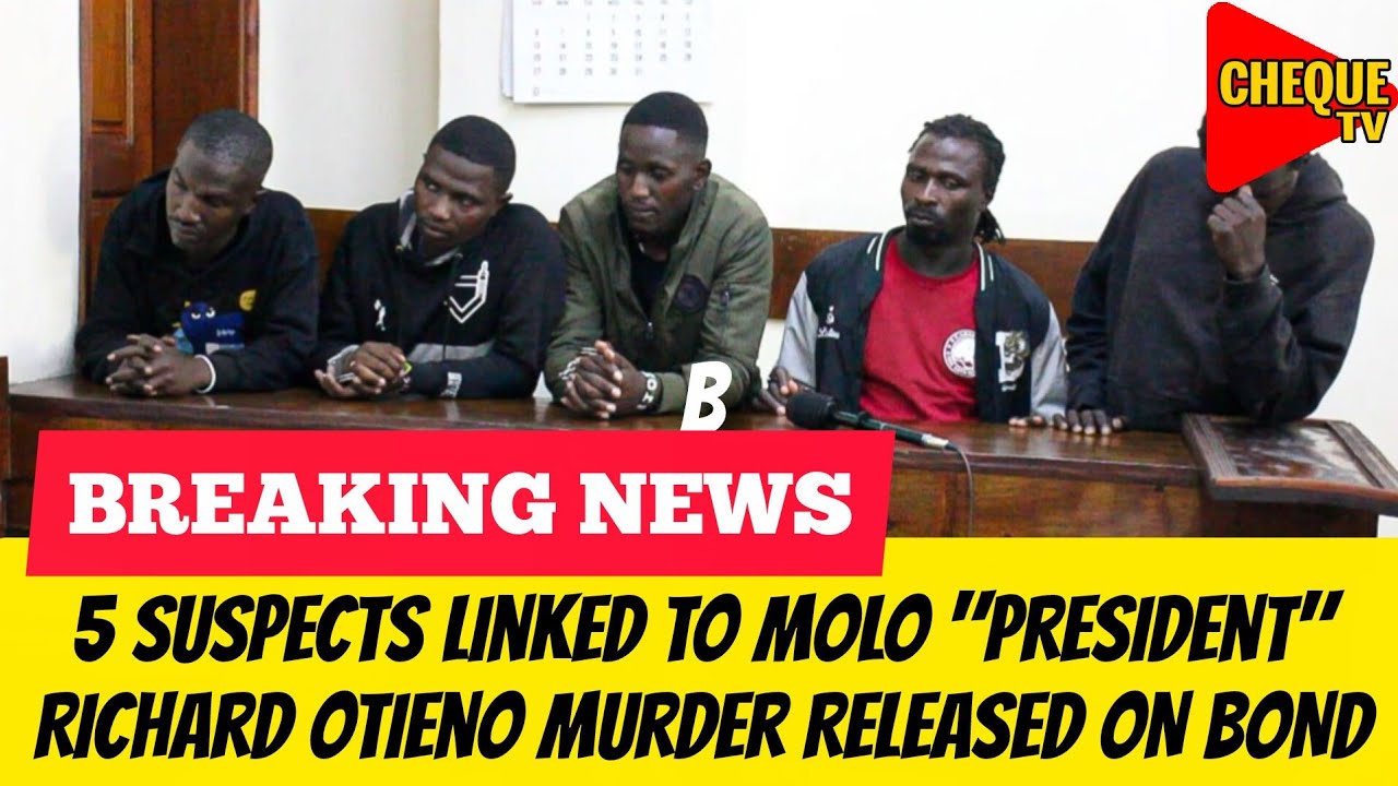 BREAKING NEWS: 5 Suspects Linked to the Murder of Richard Otieno Molo ...
